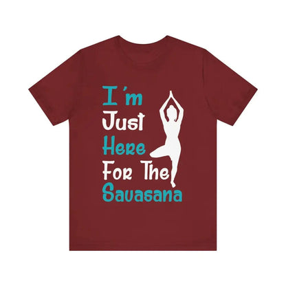 Just Here For The Savasana Unisex Jersey Short Sleeve Yoga Tee - Cardinal / S - T-Shirt