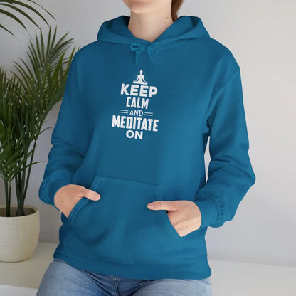 Keep Calm and Meditate On Hoodie; Meditation Sweatshirt for Mindfulness & Relaxation - Hoodie