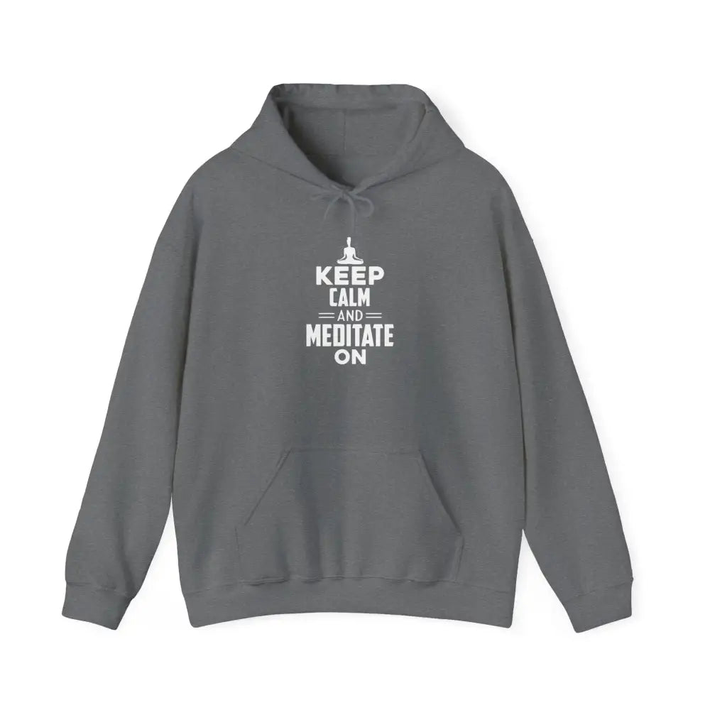 Keep Calm and Meditate On Hoodie; Meditation Sweatshirt for Mindfulness & Relaxation - S / Graphite Heather - Hoodie