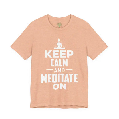 Keep Calm and Meditate On T-Shirt — Mindfulness Meditation Tee - Heather Peach / S - T-Shirt