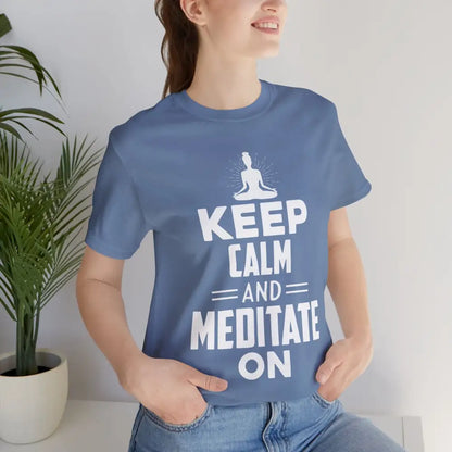 Keep Calm and Meditate On T-Shirt — Mindfulness Meditation Tee - T-Shirt