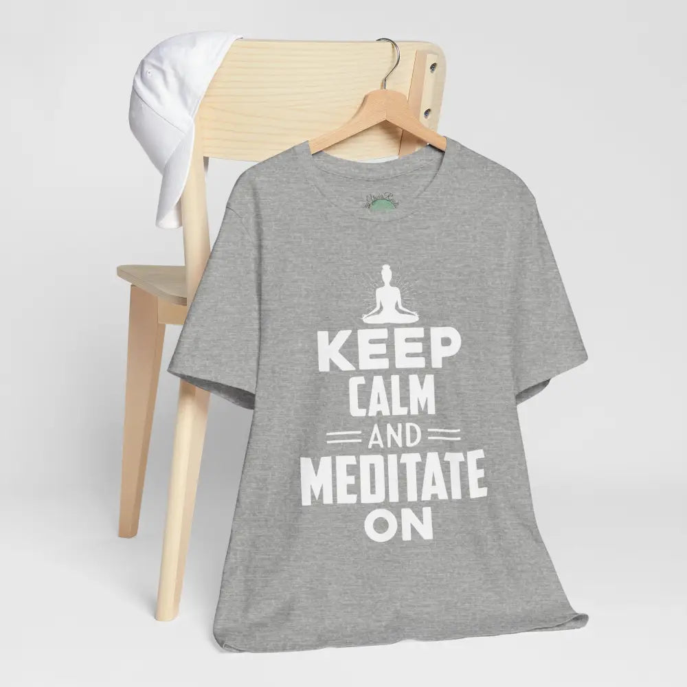 Keep Calm and Meditate On T-Shirt — Mindfulness Meditation Tee - T-Shirt