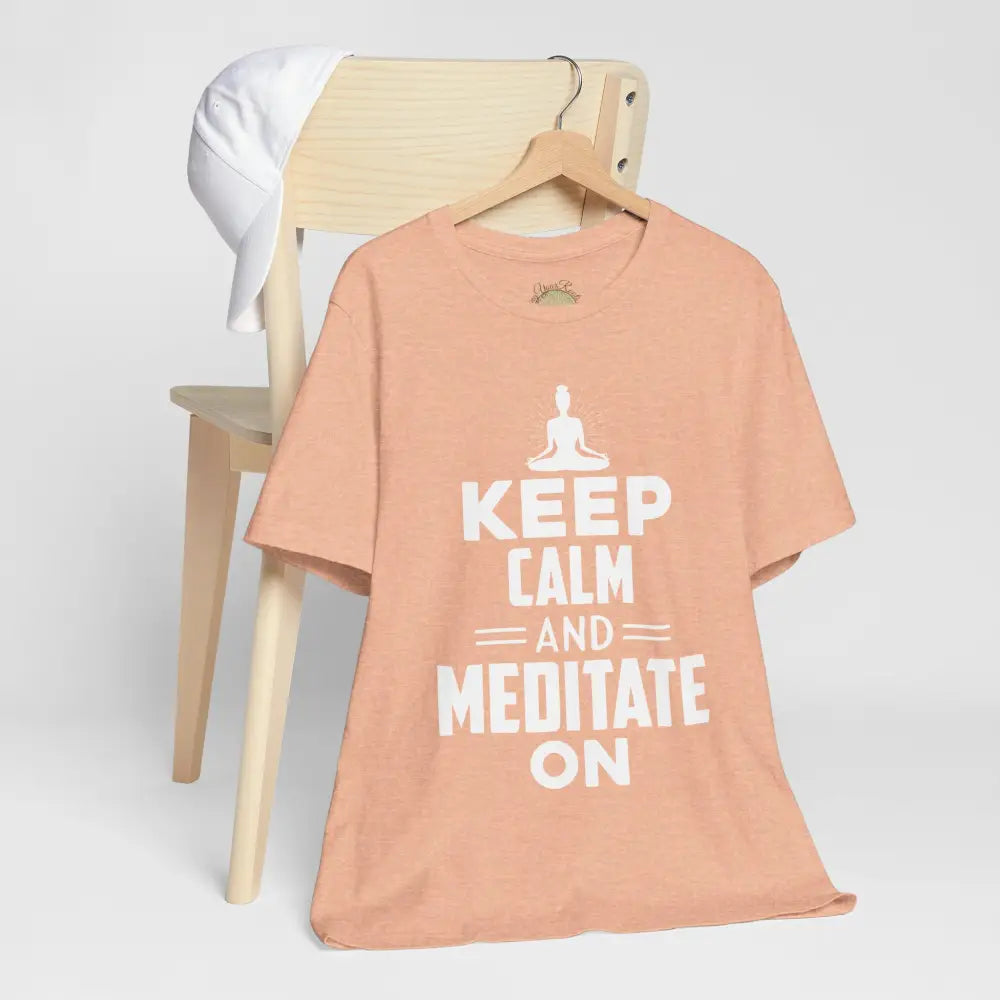 Keep Calm and Meditate On T-Shirt — Mindfulness Meditation Tee - T-Shirt