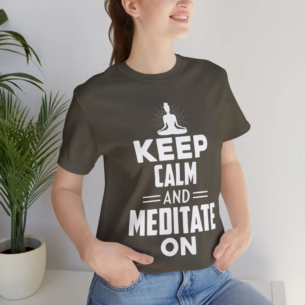 Keep Calm and Meditate On T-Shirt — Mindfulness Meditation Tee - T-Shirt