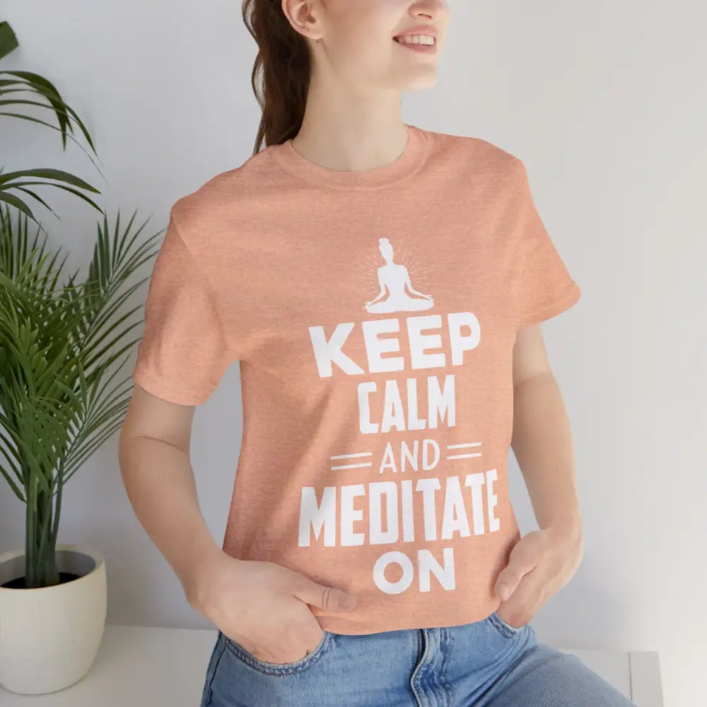 Keep Calm and Meditate On T-Shirt — Mindfulness Meditation Tee - T-Shirt