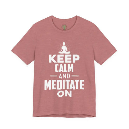 Keep Calm and Meditate On T-Shirt — Mindfulness Meditation Tee - Heather Mauve / M - T-Shirt