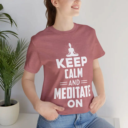 Keep Calm and Meditate On T-Shirt — Mindfulness Meditation Tee - T-Shirt