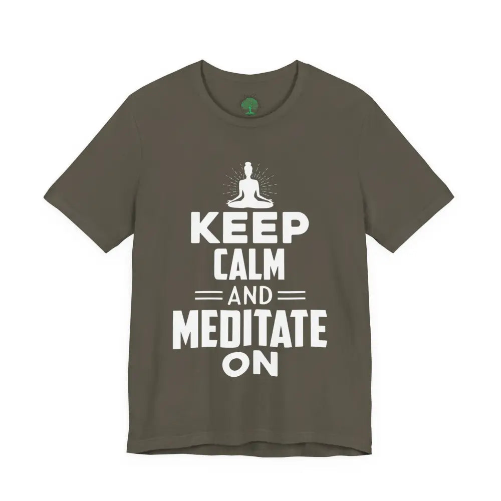 Keep Calm and Meditate On T-Shirt — Mindfulness Meditation Tee - Army / S - T-Shirt