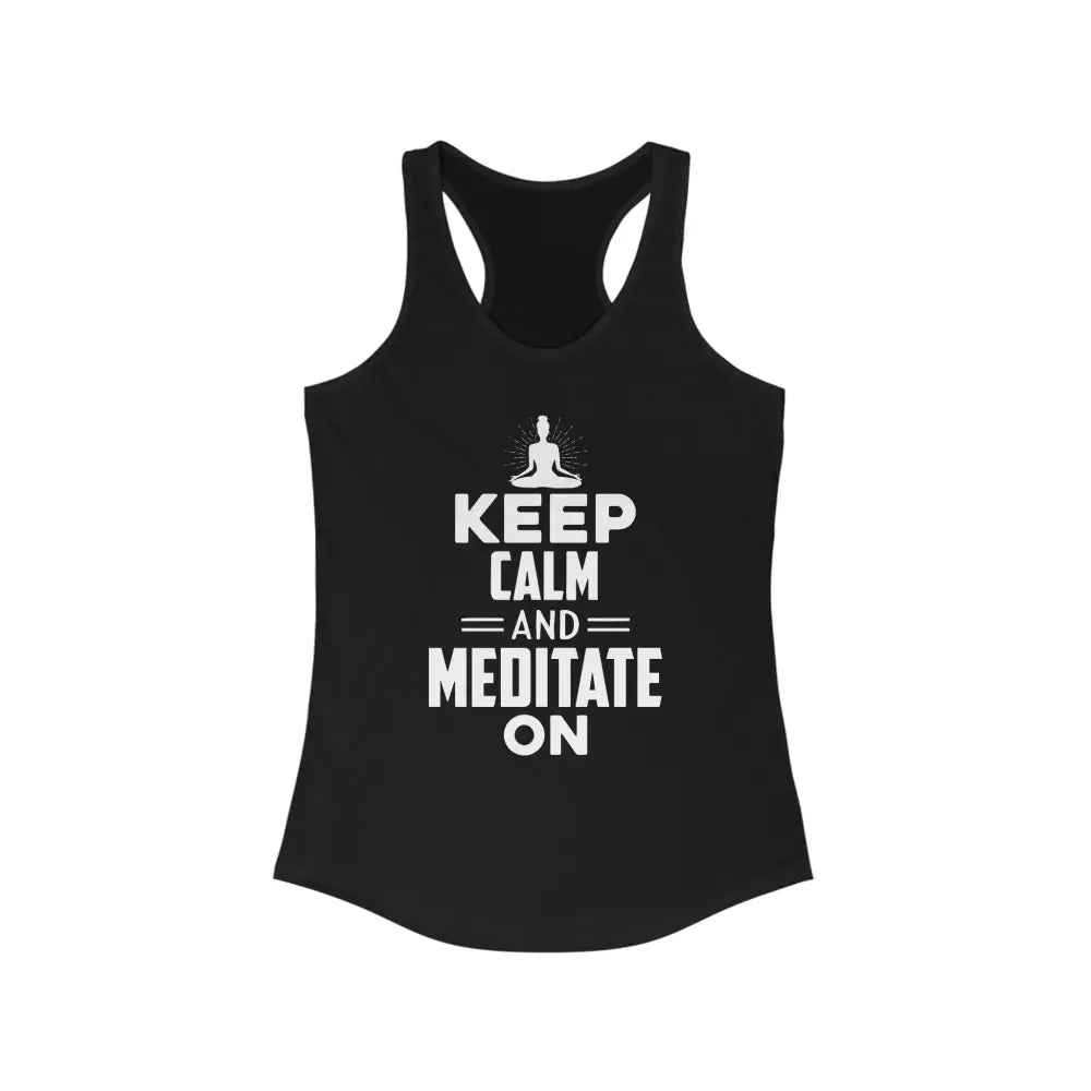 Keep Calm and Meditate On.Women’s Ideal Racerback Tank - Solid Black / XS - Tank Top