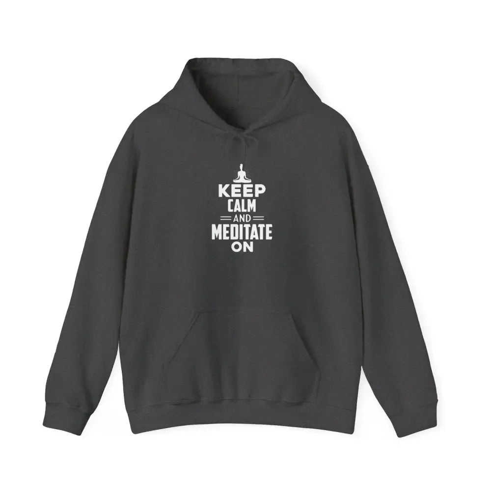 Keep Calm Meditate On Unisex Heavy Blend™ Hooded Sweatshirt - Hoodie