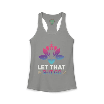 Let That Shit Go Racerback Tank Yoga Meditation Tank Top - XS / Heather Grey - Tank Top