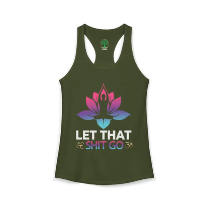 Let That Shit Go Racerback Tank Yoga Meditation Tank Top - XS / Solid Military Green - Tank Top