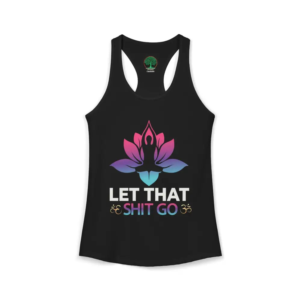 Let That Shit Go Racerback Tank Yoga Meditation Tank Top - XS / Solid Black - Tank Top