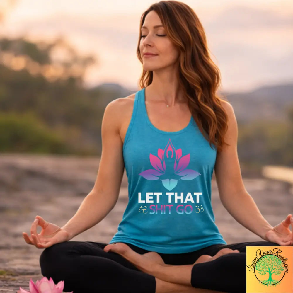 Let That Shit Go Racerback Tank Yoga Meditation Tank Top - XS / Solid Tahiti Blue - Tank Top