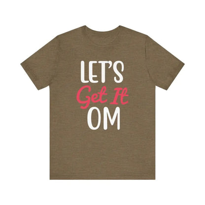 Let’s Get It OM - Funny Unisex Jersey Short Sleeve Yoga Tee - Heather Olive / S - T-Shirt