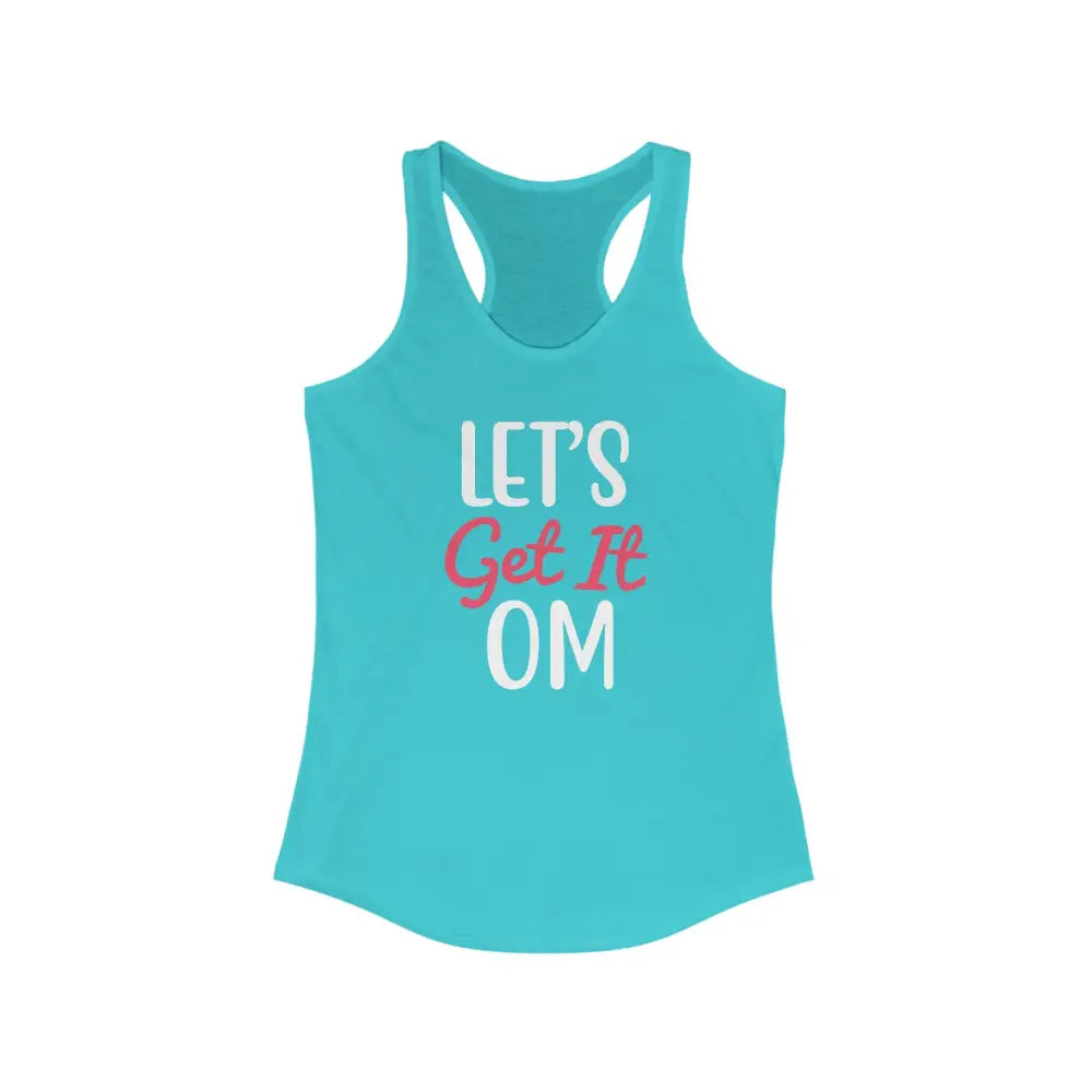 Lets Get it OM Women’s Ideal Racerback Tank - Solid Tahiti Blue / XS - Tank Top