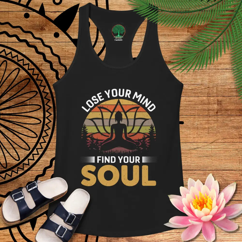 Lose Your Mind Find Your Soul Racerback Tank - Tank Top