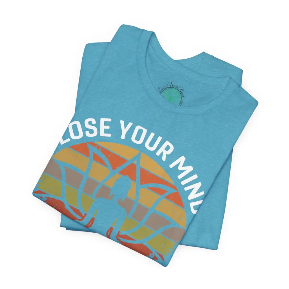 Lose Your Mind Find Your Soul T-Shirt - T-Shirt