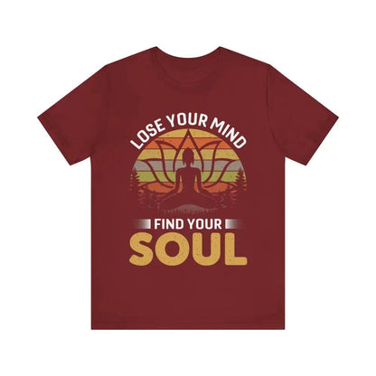 Lose Your Mind Find Your Soul Unisex Jersey Short Sleeve Yoga Tee - Cardinal / S - T-Shirt