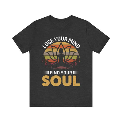 Lose Your Mind Find Your Soul Unisex Jersey Short Sleeve Yoga Tee - Dark Grey Heather / S - T-Shirt