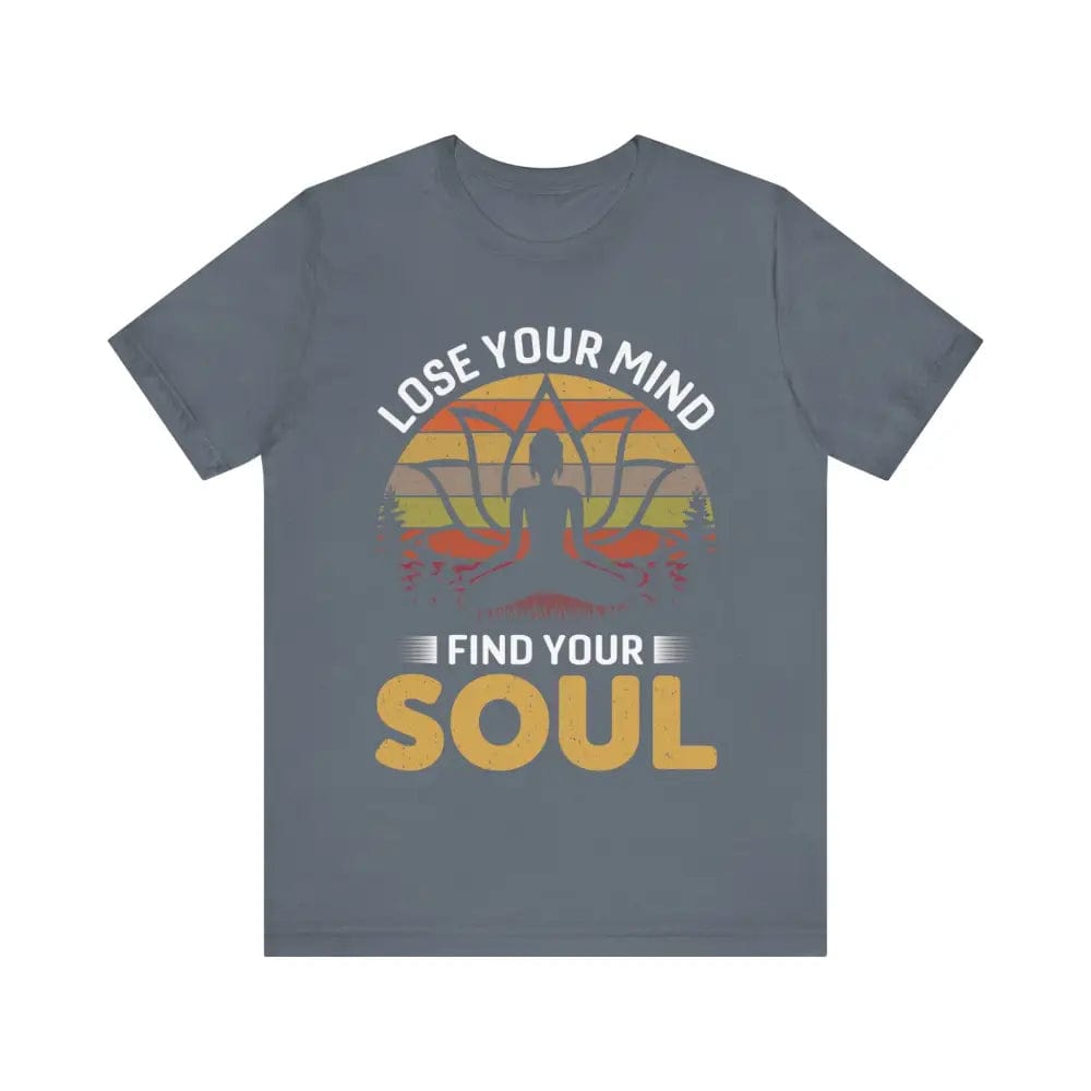 Lose Your Mind Find Your Soul Unisex Jersey Short Sleeve Yoga Tee - Steel Blue / S - T-Shirt