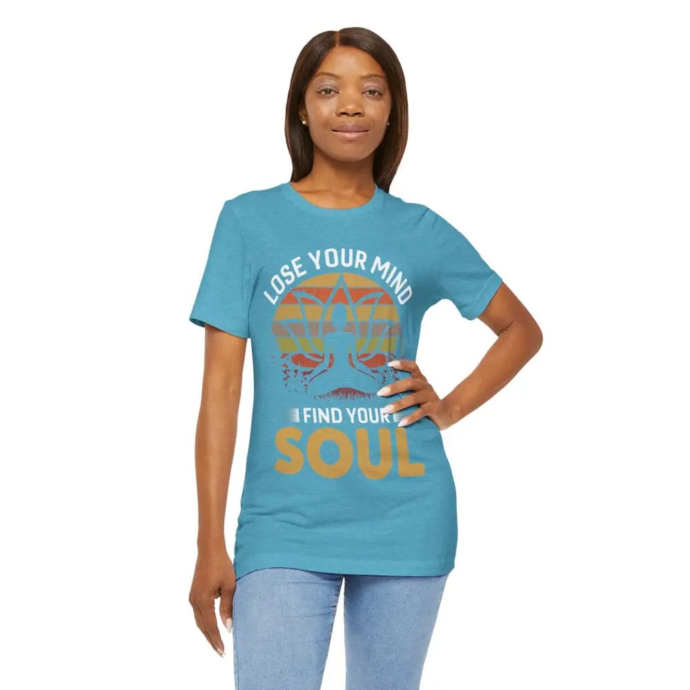 Lose Your Mind Find Your Soul Unisex Jersey Short Sleeve Yoga Tee - T-Shirt