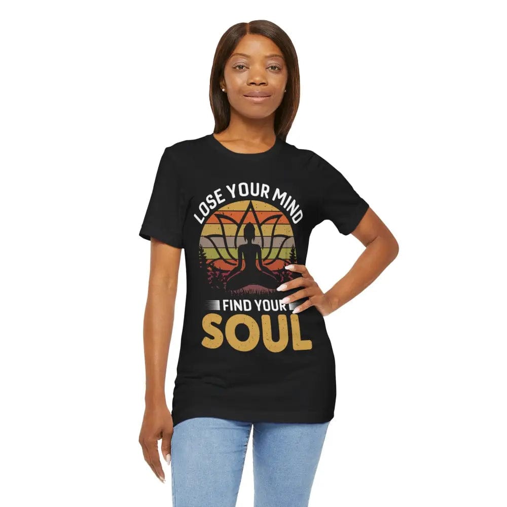 Lose Your Mind Find Your Soul Unisex Jersey Short Sleeve Yoga Tee - T-Shirt