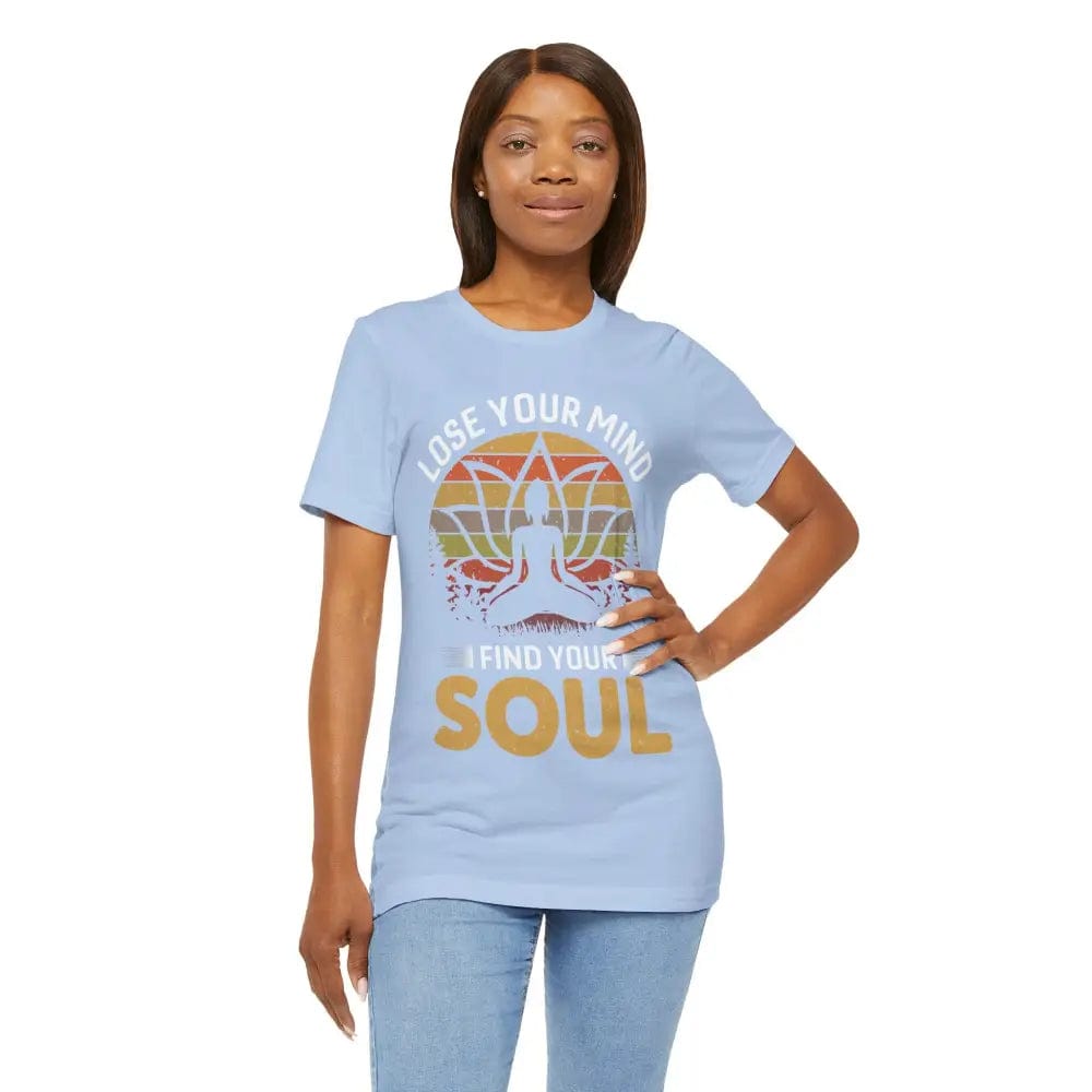 Lose Your Mind Find Your Soul Unisex Jersey Short Sleeve Yoga Tee - T-Shirt