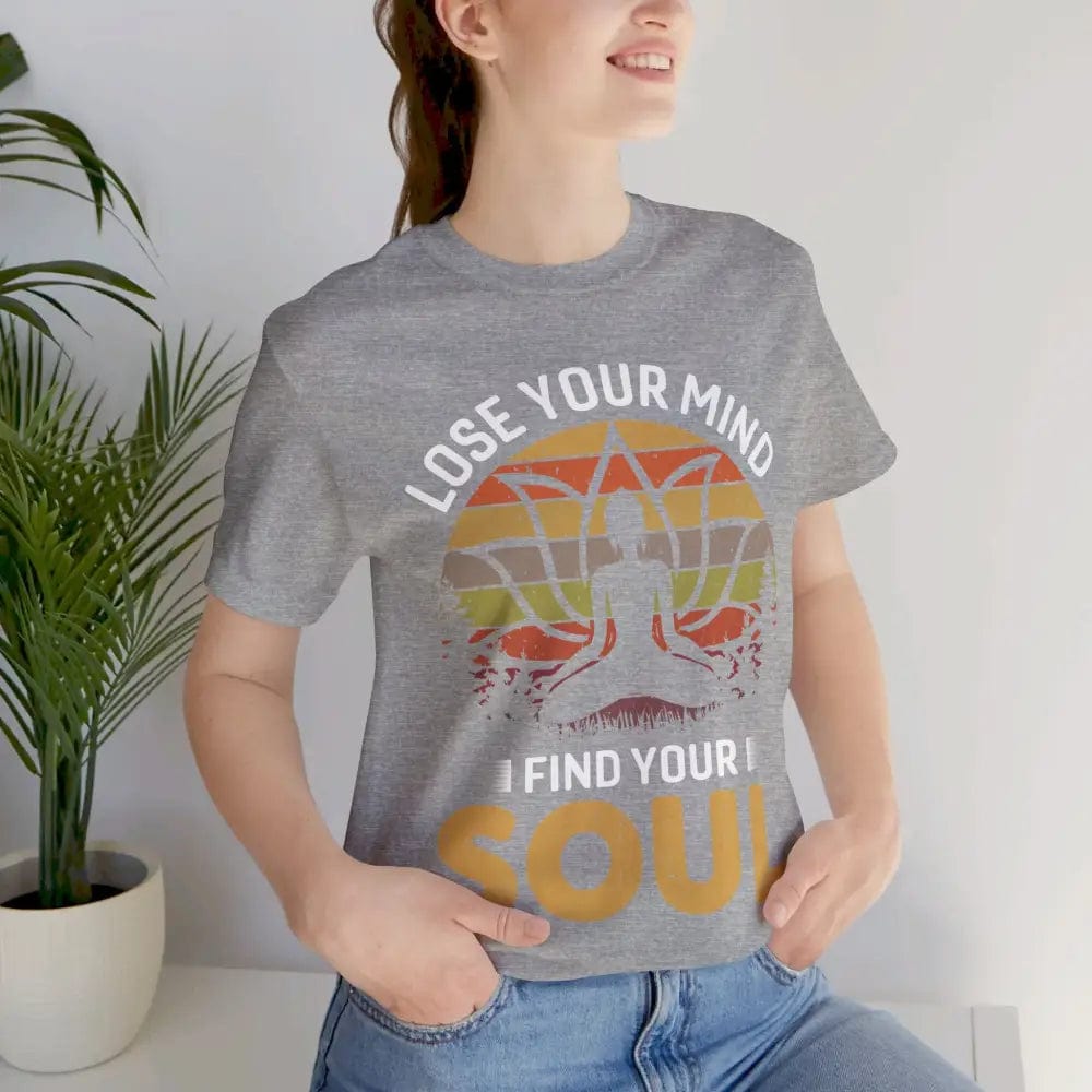 Lose Your Mind Find Your Soul Unisex Jersey Short Sleeve Yoga Tee - T-Shirt