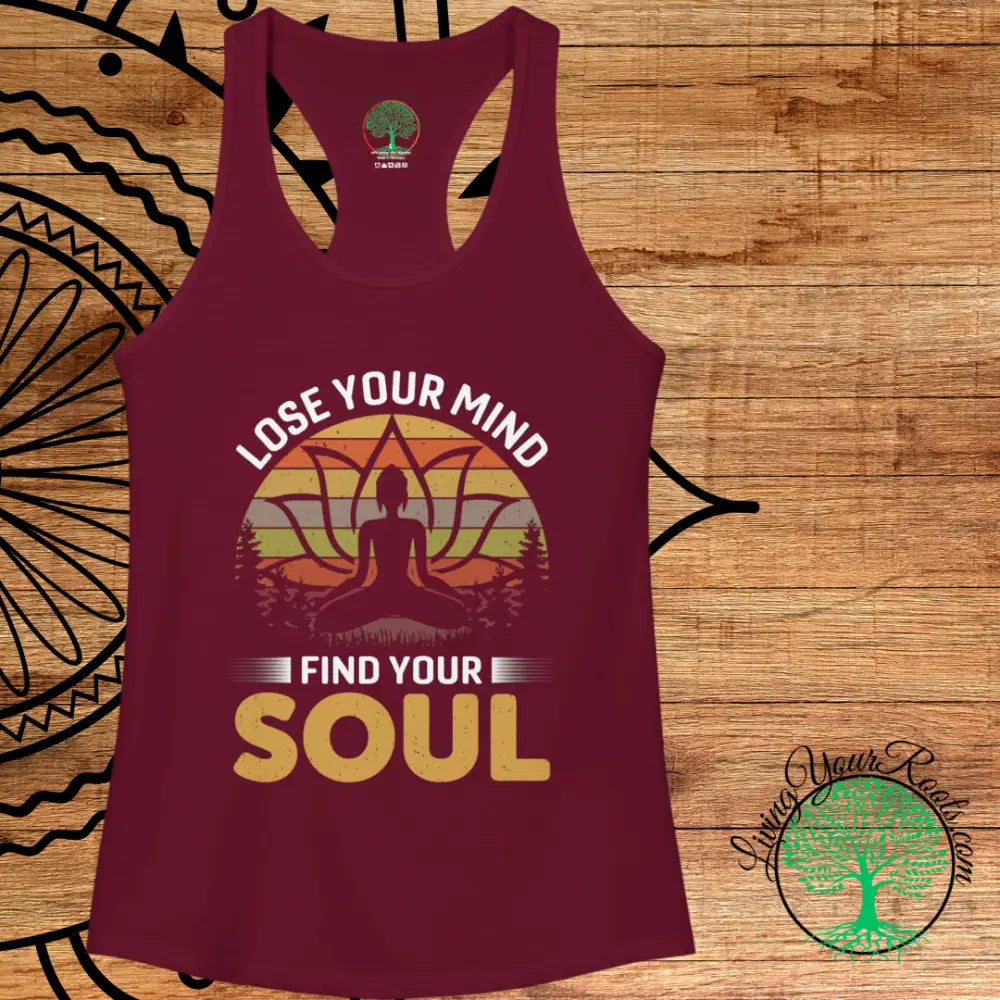 Lose Your Mind Find Your Soul Yoga Meditation Inspired Womens Racerback Tank - Tank Top