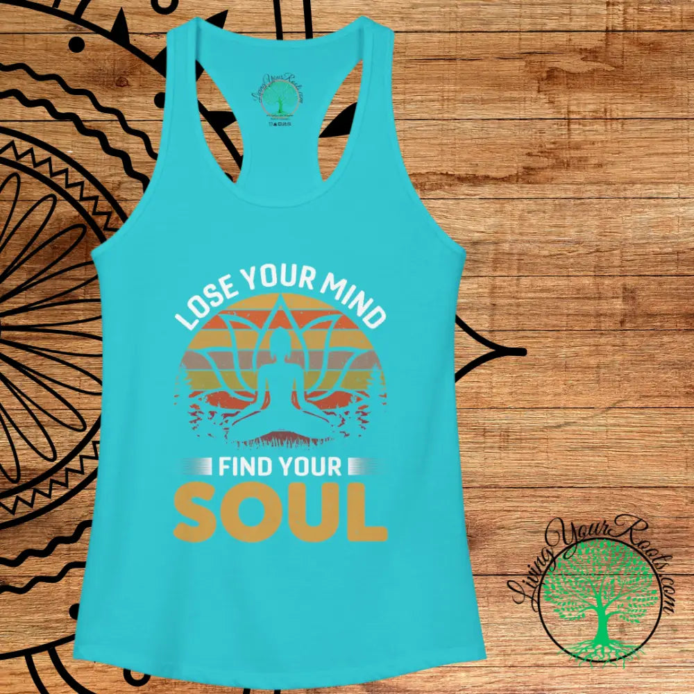 Lose Your Mind Find Your Soul Yoga Meditation Inspired Womens Racerback Tank - Tank Top