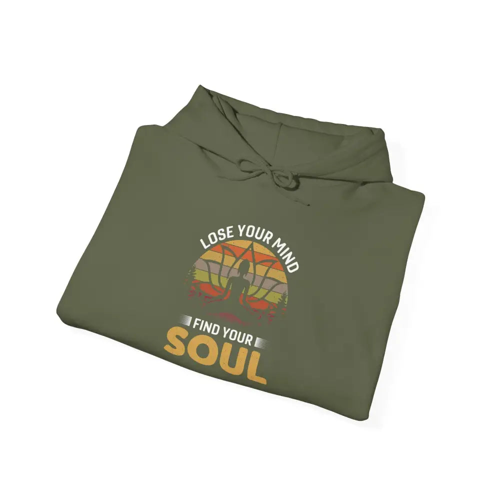 Lose Your Mind to Find Your Soul Hoodie — Inspirational Quote Hooded Sweatshirt - S / Military Green - Hoodie