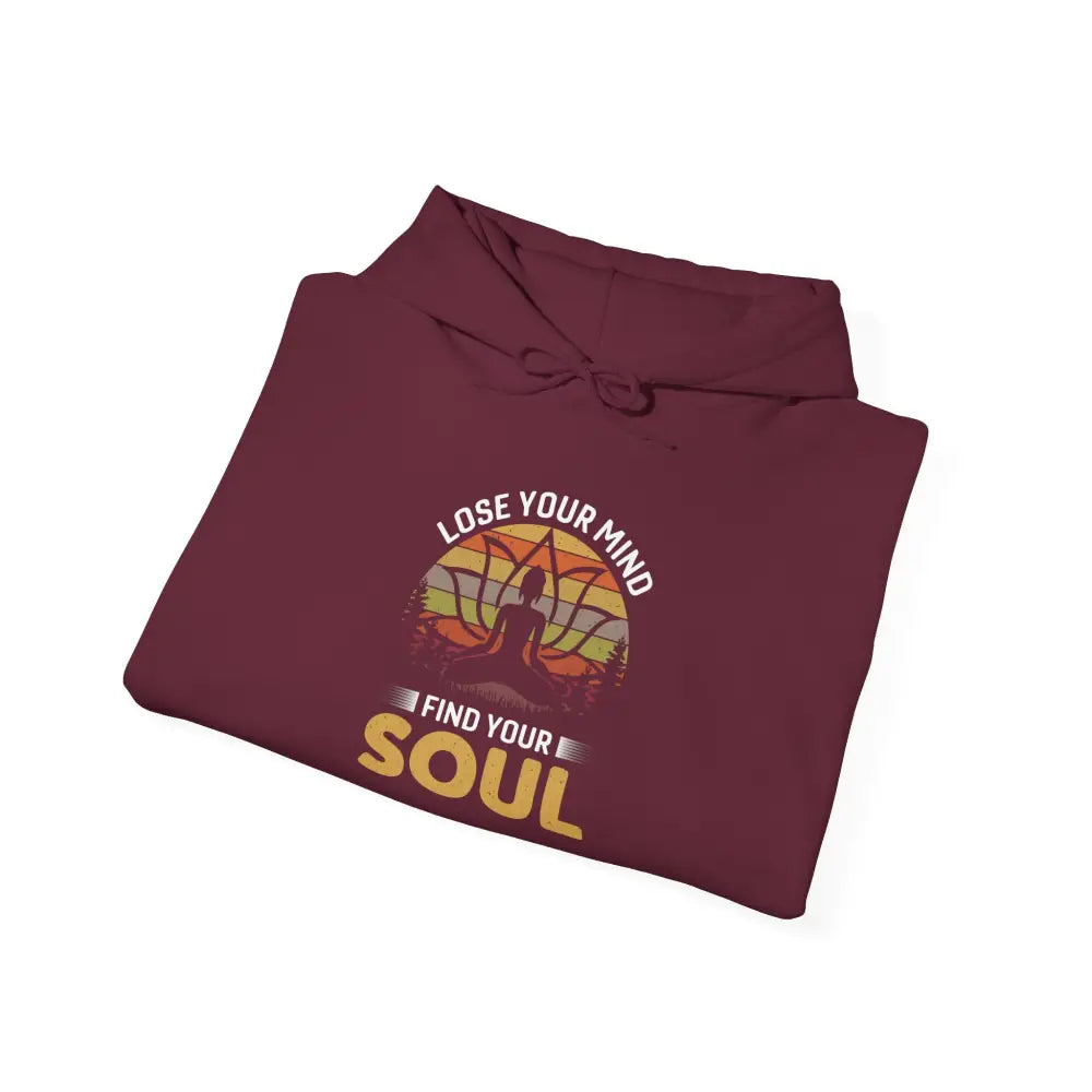 Lose Your Mind to Find Your Soul Hoodie — Inspirational Quote Hooded Sweatshirt - S / Maroon - Hoodie