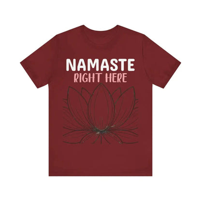 Namastay Right Here Unisex Jersey Short Sleeve Yoga Tee - Cardinal / S - T-Shirt