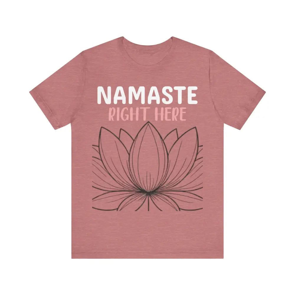 Namastay Right Here Unisex Jersey Short Sleeve Yoga Tee - Heather Mauve / S - T-Shirt