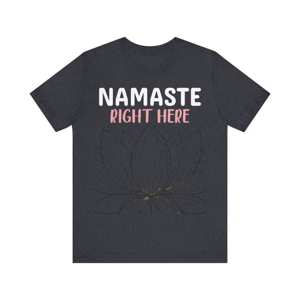 Namastay Right Here Unisex Jersey Short Sleeve Yoga Tee - Heather Navy / S - T-Shirt