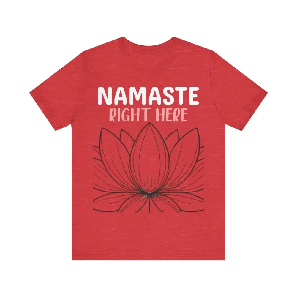 Namastay Right Here Unisex Jersey Short Sleeve Yoga Tee - Heather Red / S - T-Shirt