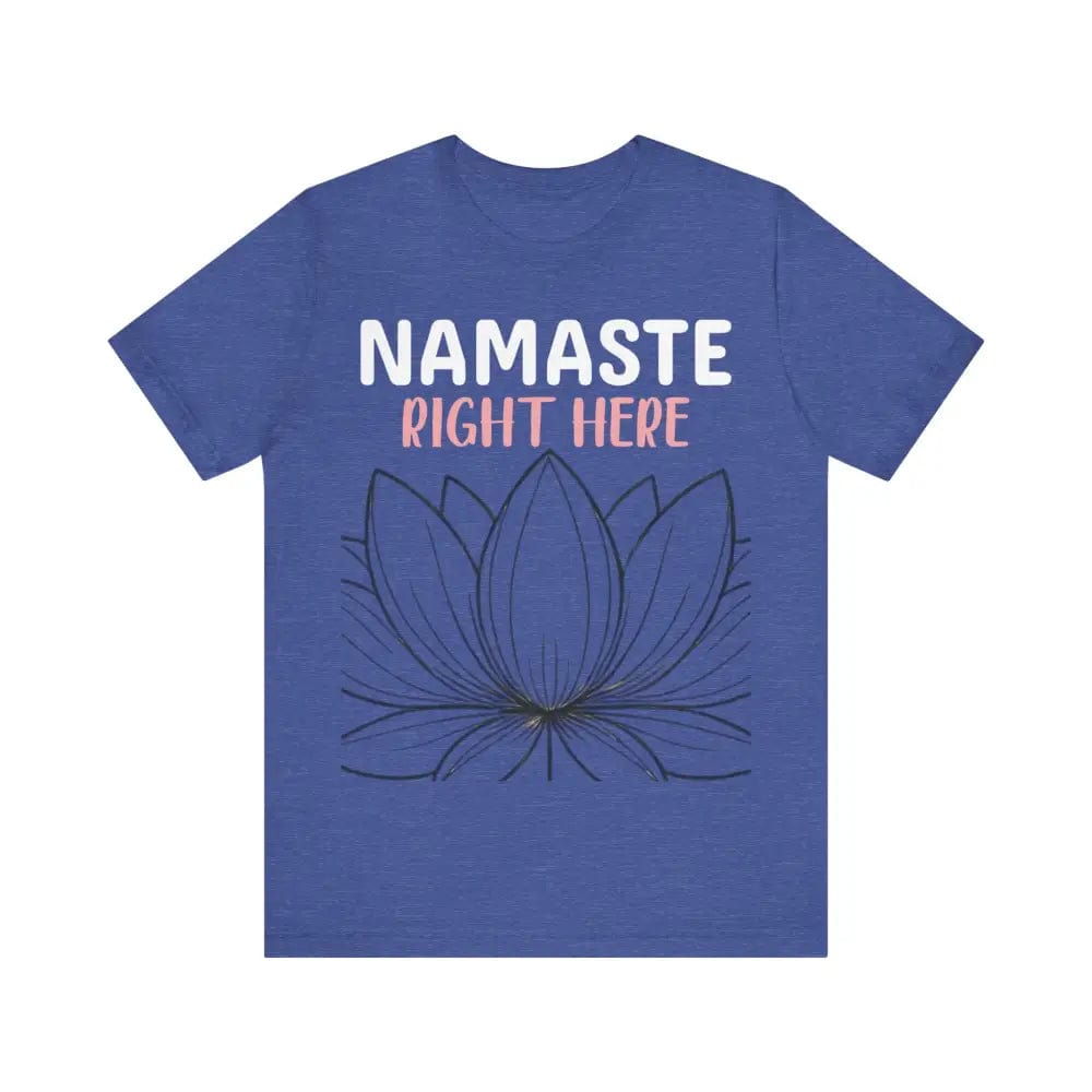 Namastay Right Here Unisex Jersey Short Sleeve Yoga Tee - Heather True Royal / S - T-Shirt