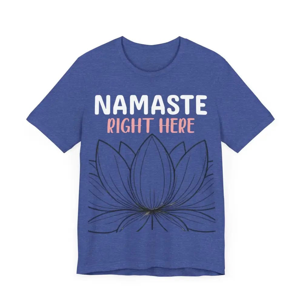 Namastay Right Here Unisex Jersey Short Sleeve Yoga Tee - T-Shirt