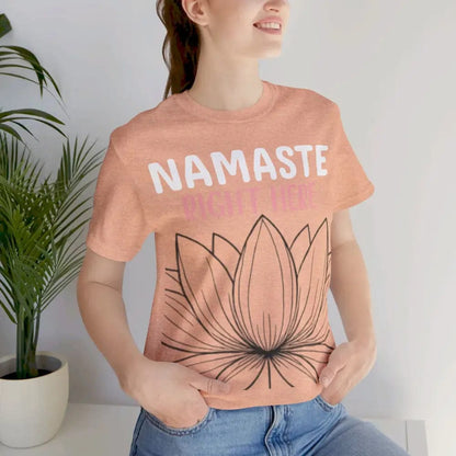 Namastay Right Here Unisex Jersey Short Sleeve Yoga Tee - T-Shirt