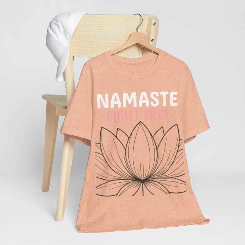 Namastay Right Here Unisex Jersey Short Sleeve Yoga Tee - T-Shirt