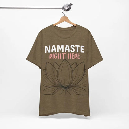 Namastay Right Here Unisex Jersey Short Sleeve Yoga Tee - T-Shirt