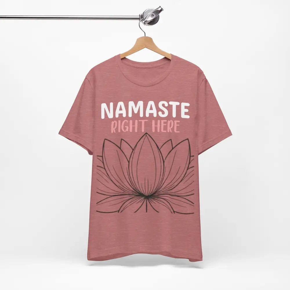 Namastay Right Here Unisex Jersey Short Sleeve Yoga Tee - T-Shirt