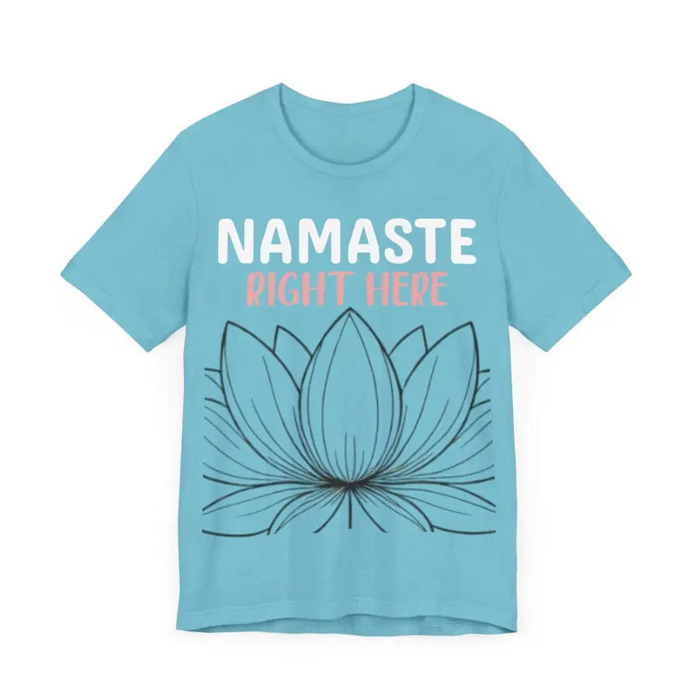 Namastay Right Here Unisex Jersey Short Sleeve Yoga Tee - T-Shirt