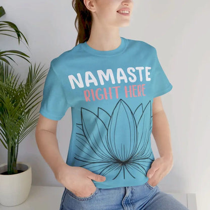 Namastay Right Here Unisex Jersey Short Sleeve Yoga Tee - T-Shirt