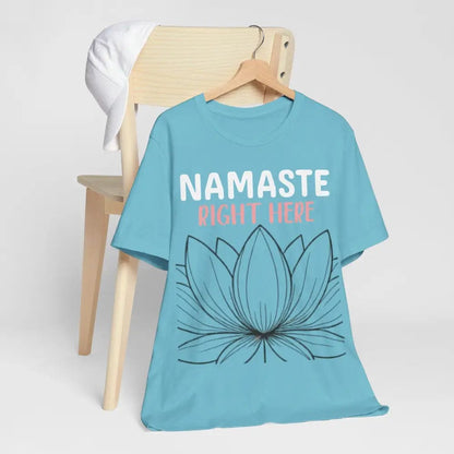 Namastay Right Here Unisex Jersey Short Sleeve Yoga Tee - T-Shirt