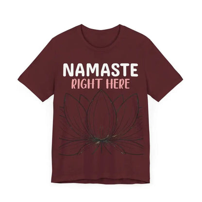 Namastay Right Here Unisex Jersey Short Sleeve Yoga Tee - T-Shirt