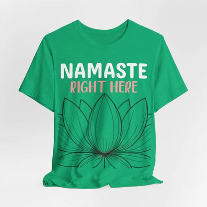 Namastay Right Here Unisex Jersey Short Sleeve Yoga Tee - T-Shirt