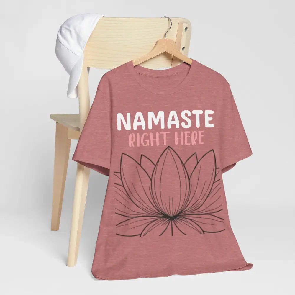 Namastay Right Here Unisex Jersey Short Sleeve Yoga Tee - T-Shirt