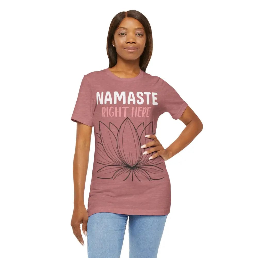 Namastay Right Here Unisex Jersey Short Sleeve Yoga Tee - T-Shirt